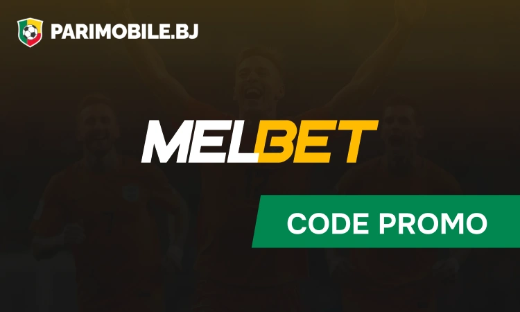 Code Promo Melbet Bénin  - Melbet App Parimobile Bénin